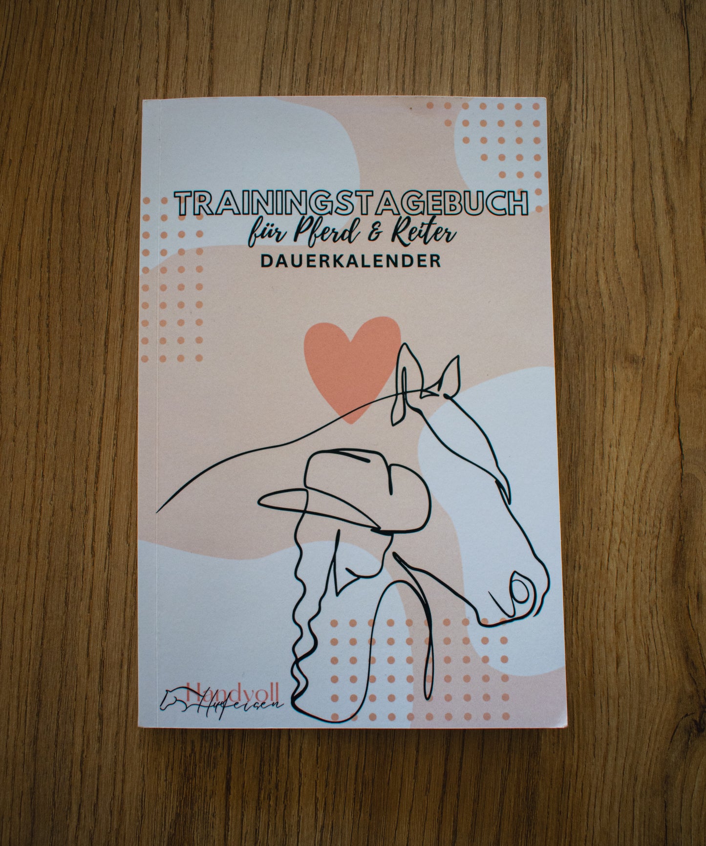 Mein Pferdetagebuch - Dauerkalender - Das Trainingstagebuch für Pferd & Reiter - Gedruckter Kalender
